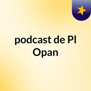 podcast de Pl Opan
