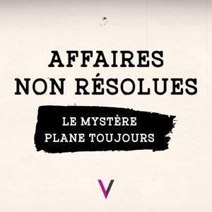 Affaires non résolues - Le mystère plane toujours
