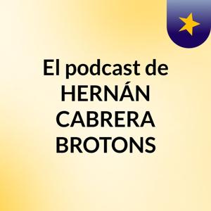 El podcast de HERNÁN CABRERA BROTONS