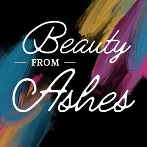 Beauty from Ashes