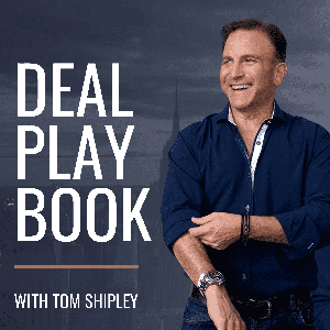 Deal Playbook with Tom Shipley