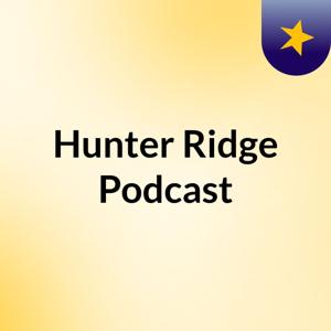 Hunter Ridge Podcast