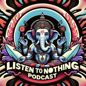 Listen To Nothing