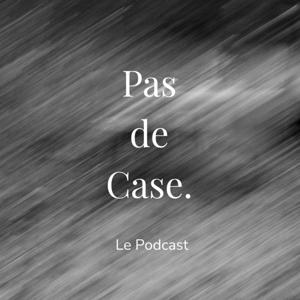 Pas de Case.