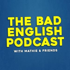 The Bad English Podcast