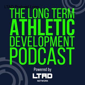 The Long Term Athletic Development Podcast