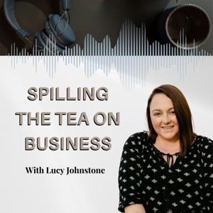 Spilling the Tea on Business