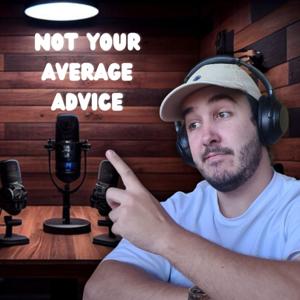 Not Your Average Advice