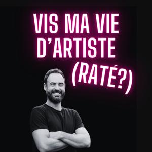 Vis ma vie d'artiste (raté?)
