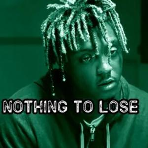 Nothing to lose
