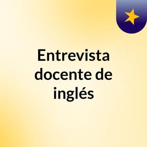 Entrevista docente de inglés