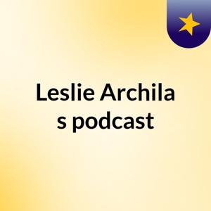 Leslie Archila's podcast
