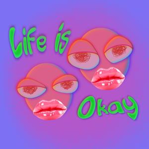 Life is Okay