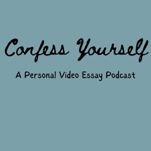 Confess Yourself: A Personal Essay Podcast