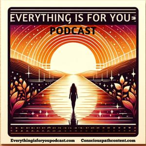 Everything Is For You Podcast