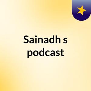 Sainadh's podcast