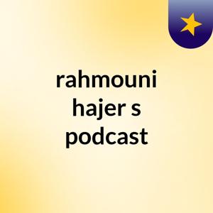 rahmouni hajer's podcast