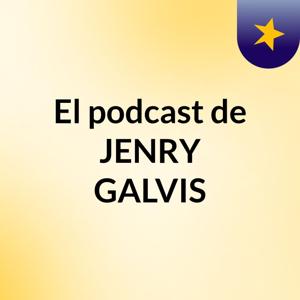 El podcast de JENRY GALVIS