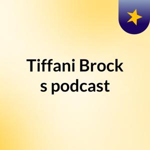 Tiffani Brock's podcast
