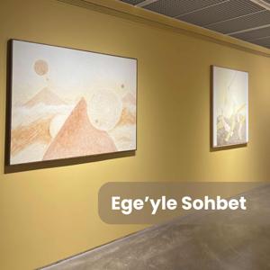 Ege'yle Sohbet