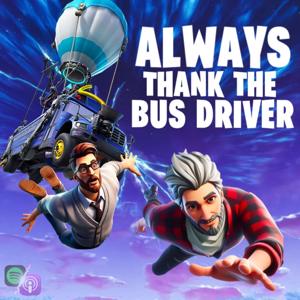 Always Thank The Bus Driver