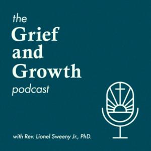 Grief and Growth Podcast