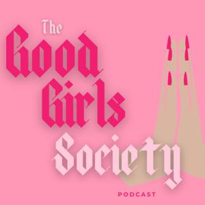 The Good Girls Society.