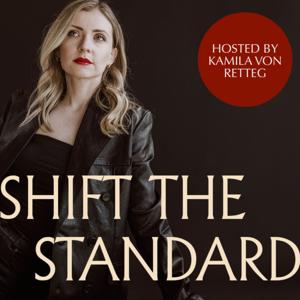Shift the Standard with Kamila von Retteg