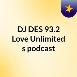 DJ DES 93.2 Love Unlimited's podcast