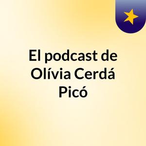 El podcast de Olívia Cerdá Picó