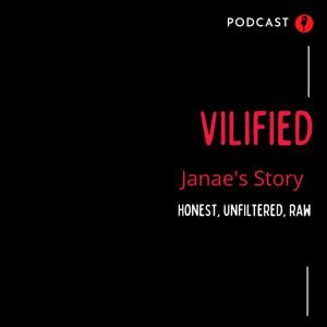 Vilified-Janae's Story