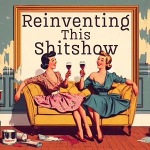 Reinventing This Shitshow