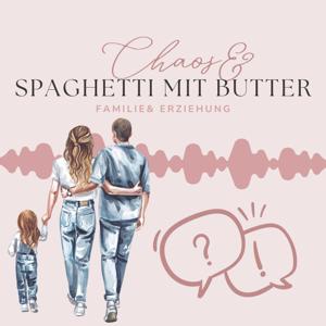 Chaos& Spaghetti mit Butter