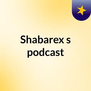 Shabarex's podcast