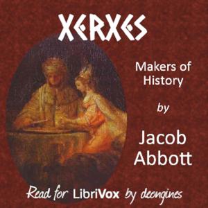 Xerxes, Makers of History, Jacob Abbott