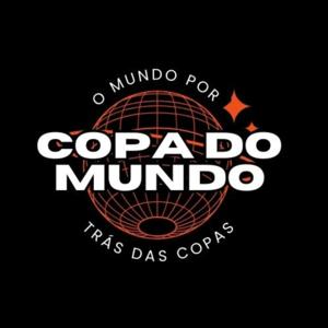 Copa do Mundo: O mundo por trás das Copas