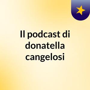 Il podcast di donatella cangelosi