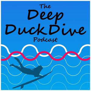 The Deep Duck Dive Podcast
