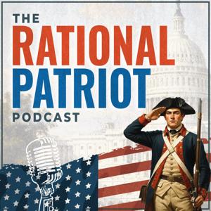 The Rational Patriot Podcast