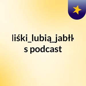 Miśki_lubią_jabłko's podcast