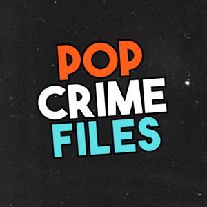 POP CRIME FILES