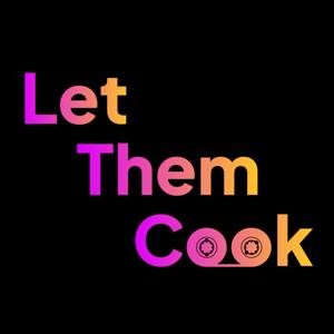 Let Them Cook