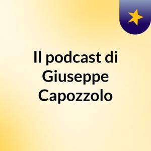 Il podcast di Giuseppe Capozzolo