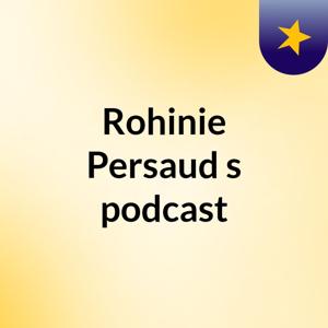 Rohinie Persaud's podcast