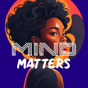 Mind Matters - Ep 1 Feelings