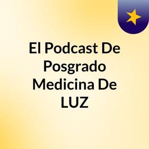 El Podcast De Posgrado Medicina De LUZ