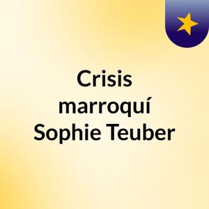 Crisis marroquí Sophie Teuber