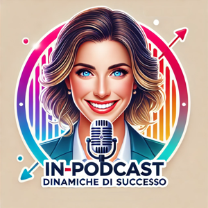 IN-PODCAST - Dinamiche di Successo