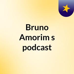 Bruno Amorim's podcast