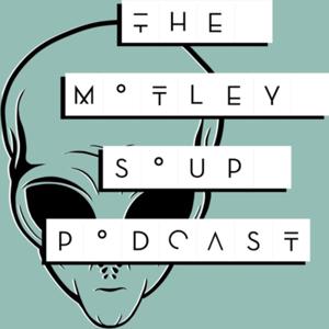 The Motley Soup Podcast
